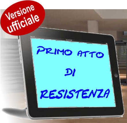 Versione ufficiale Primo atto di resistenza