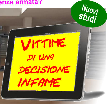 Nuovi studi Vittime  di una  decisione infame