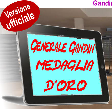 Generale Gandin Versione ufficiale medaglia d’oro